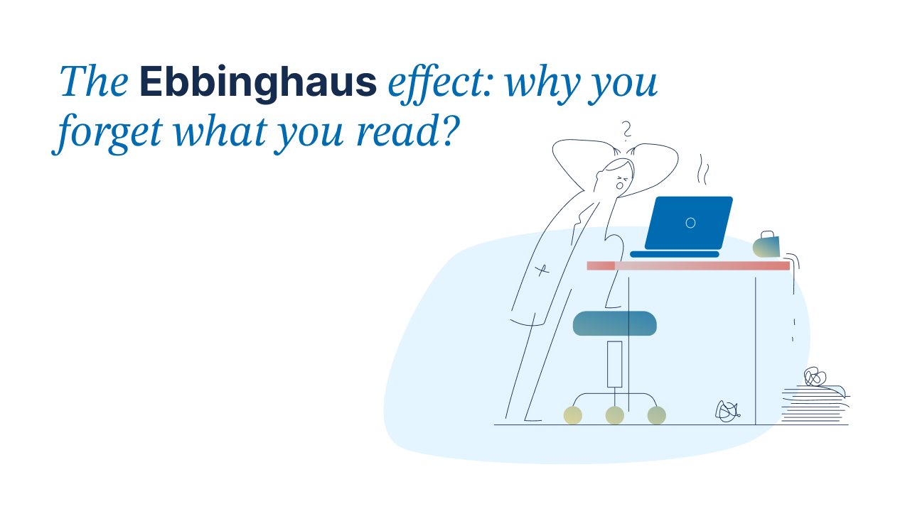The Ebbinghaus effect: why you forget what you read