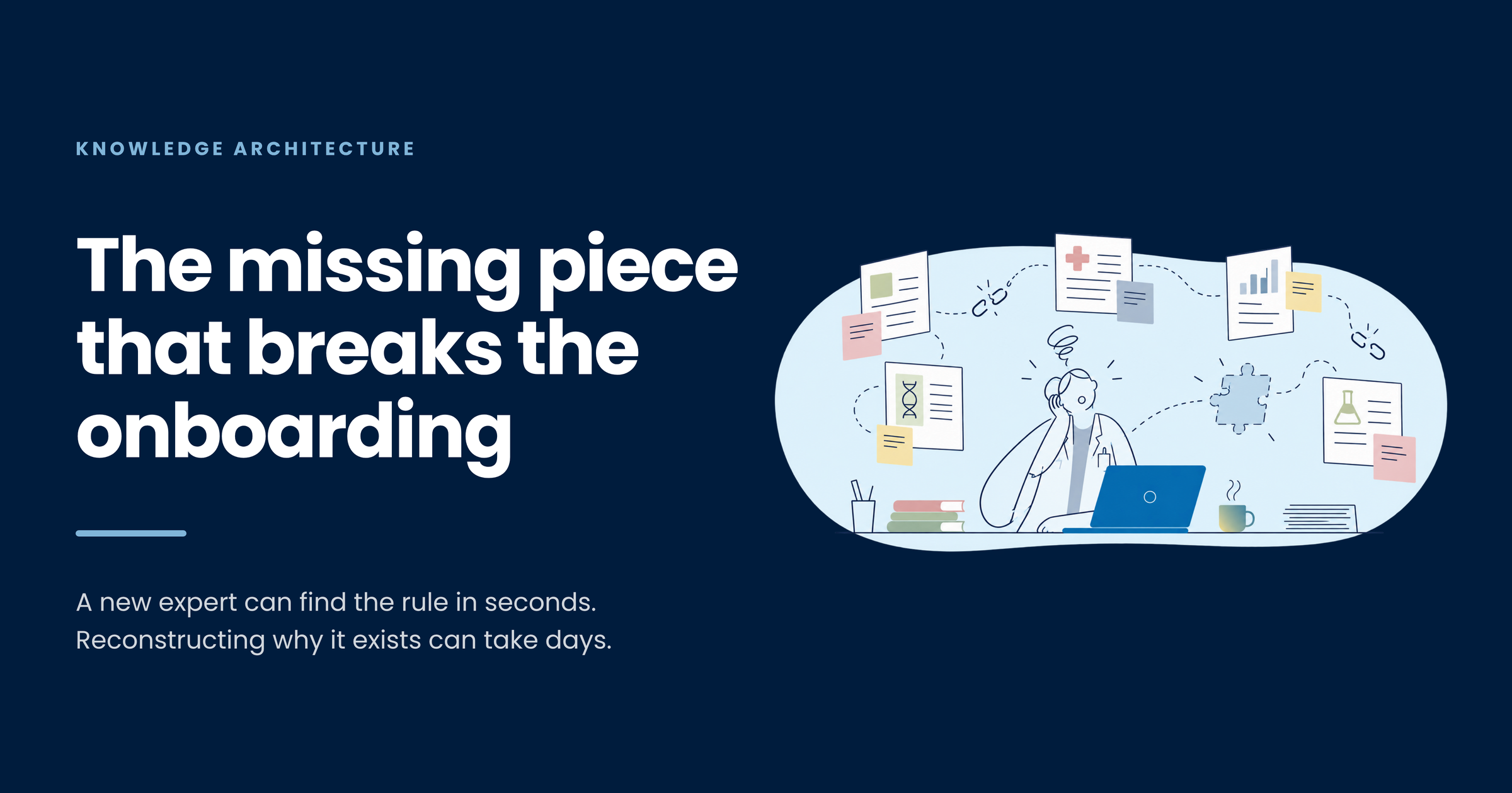 Why Onboarding Breaks When the Reasoning Behind Decisions Is Scattered Across Documents